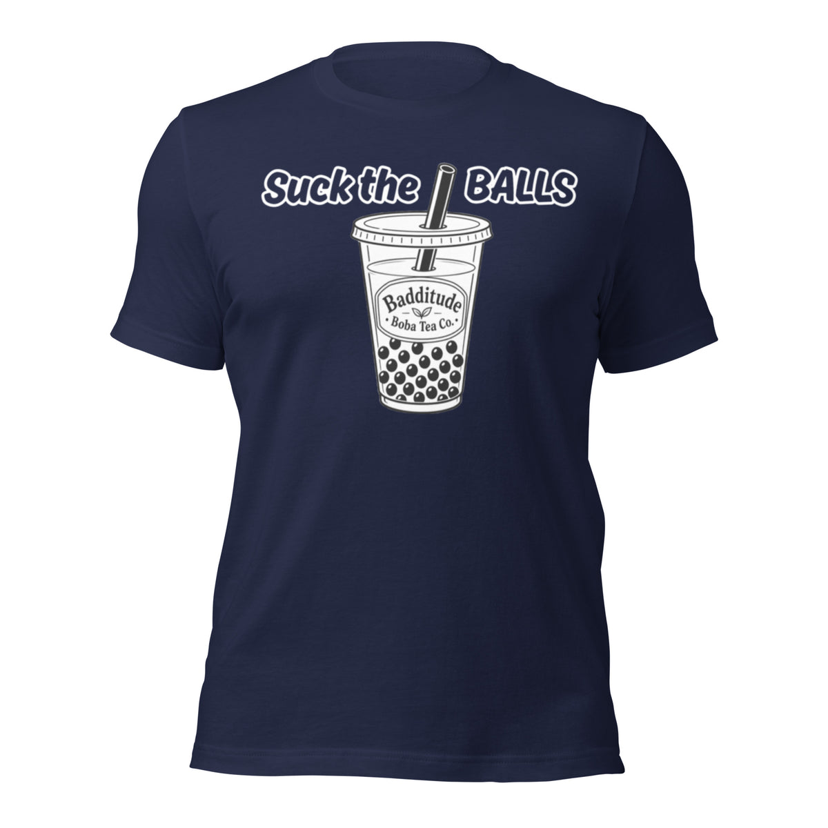 Graphic T-Shirt depicting a funny slogan for Badditude Boba Tea Company