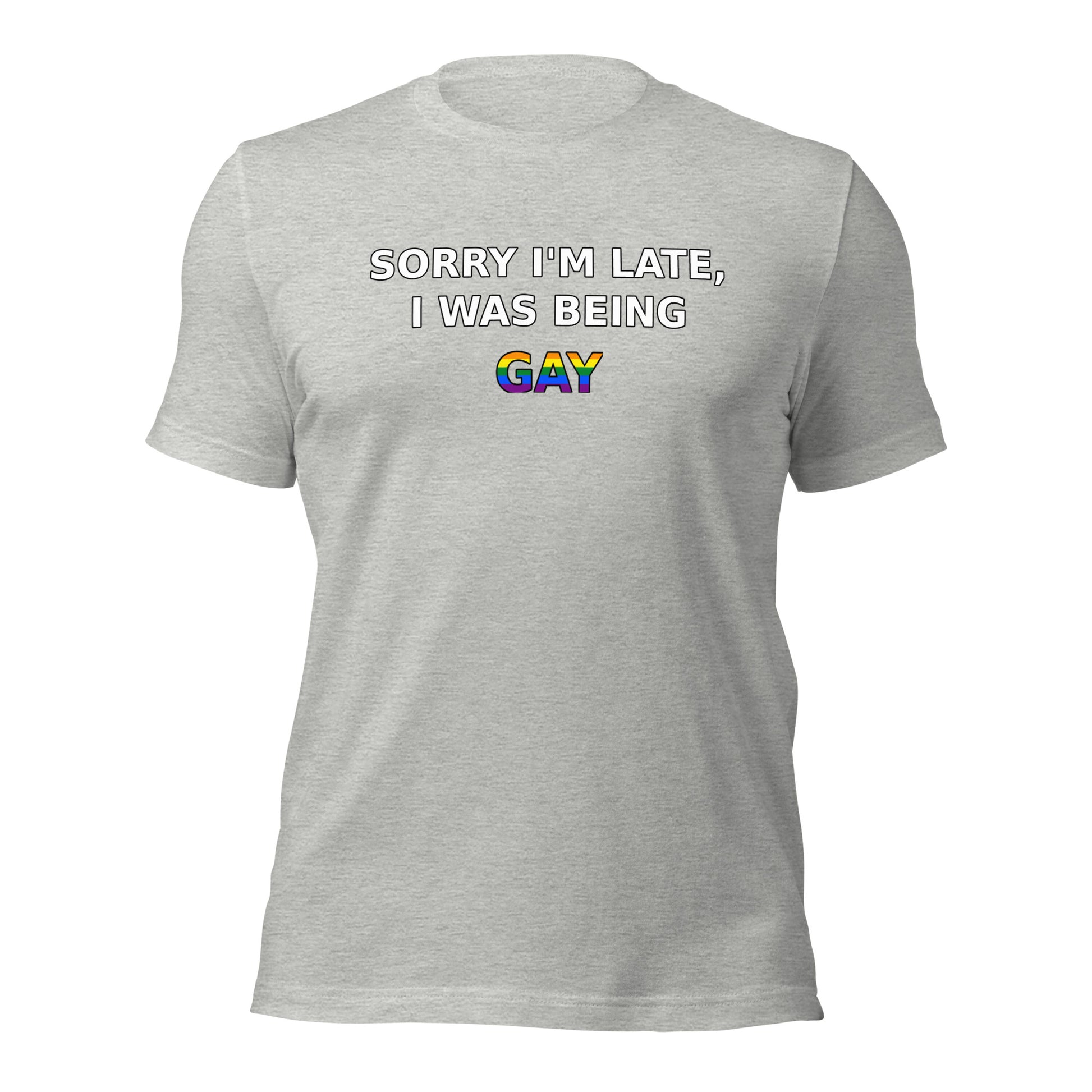 Badditude Sorry I'm Late I Was Being Gay T-Shirt in athletic grey front view with pride print