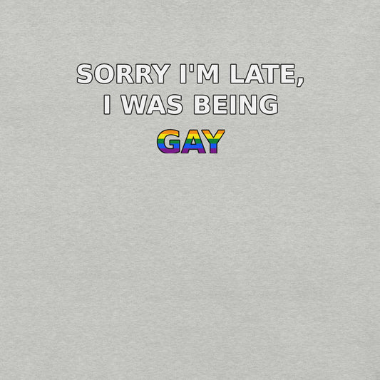 Badditude Sorry I'm Late I Was Being Gay T-Shirt in athletic grey with pride print