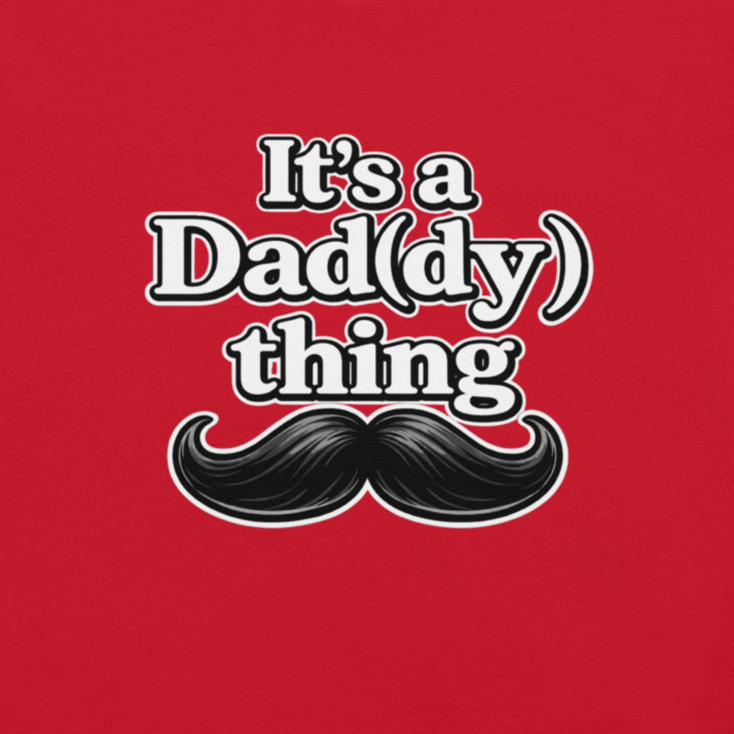 It’s a Daddy Thing Stache Version LGBTQ Pride shirt featuring bold mustache graphic