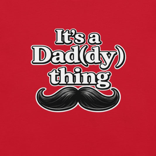 It’s a Daddy Thing Stache Version LGBTQ Pride shirt featuring bold mustache graphic