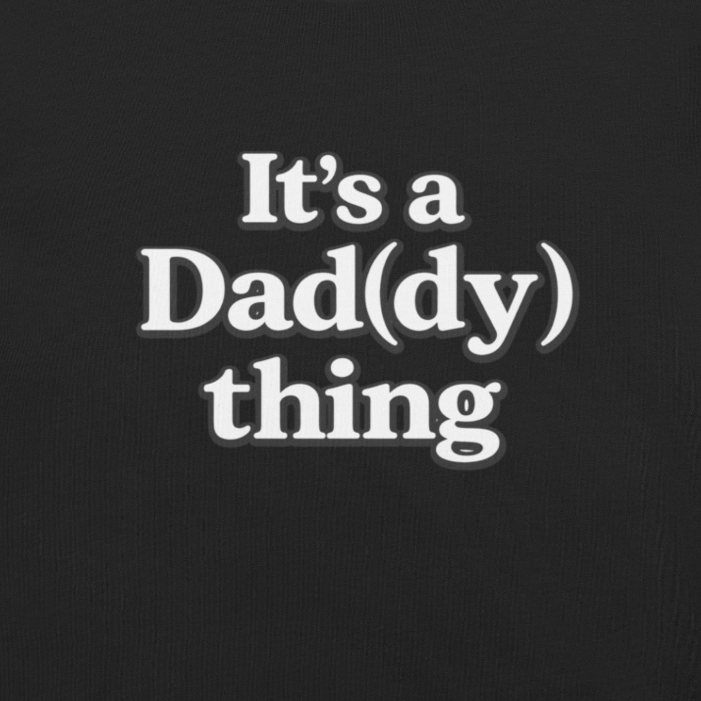 It’s a Daddy Thing leather-inspired Pride shirt with bold dominant typography